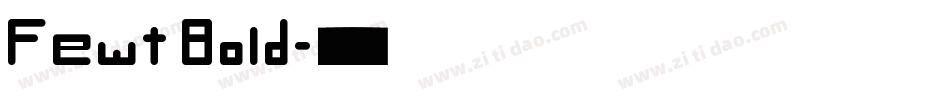 Fewt Bold字体转换
